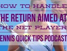 Handle Return Aimed Player Tennis Quick Tips Podcast