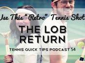 This “Retro” Tennis Shot: Return Quick Tips Podcast