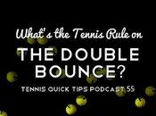 What’s Tennis Rule Double Bounces? Quick Tips Podcast