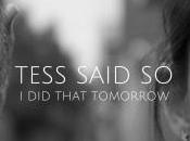 TESS SAID That Tomorrow (2014)
