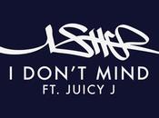 Music: Usher Don’t Mind” Juicy