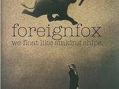 Review Foreignfox Float Like Sinking Ships