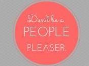 Don&#8217;t People Pleaser
