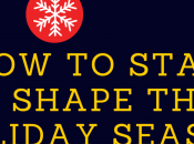 Stay Shape During Holidays