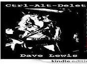 Interview With Dave Lewis Welsh Author 'Ctrl-Alt-Delete' "...good Fashioned Violence"