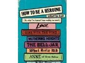 Heroine What I’ve Learned From Reading Much)- Samantha Ellis