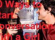 Ways Start Conversation With Girl