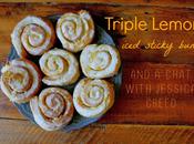 Triple Lemon Iced Sticky Buns Chat with Jessica Creed