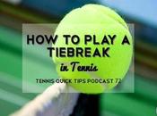 Play Tiebreak Tennis Quick Tips Podcast