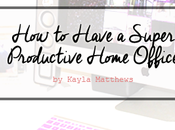 Have Super Productive Home Office