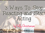 Ways Stop Reacting Start Acting
