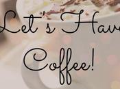 Let’s Have Coffee Chat {3/25/15}