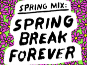 Songs Spring Part Break Forever!