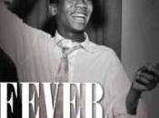 Fever: Little Willie John’s Fast Life, Mysterious Death Birth Soul: Authorized Biography