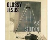Glossy Jesus: Student (2015 Version)