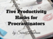 Productivity Hacks Procrastinators