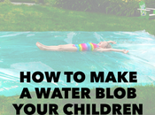 Make Water Blob That Your Children Will Never Play With