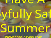 Have Joyfully Safe Summer