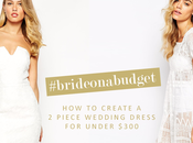 #brideonabudget Create Piece Wedding Dress Under $300