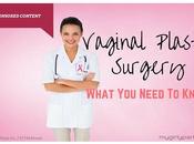 Vaginal Plastic Surgery What Need Know