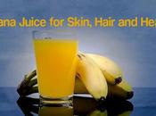 Benefits Uses Banana Juice Skin, Hair Health