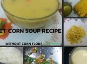 Sweet Corn Soup Recipe Babies Kids (without Flour)