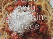 Pasta with Aubergine Sauce (Eggplant)