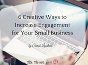 Creative Ways Increase Engagement Your Small Business