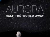 Aurora Half World Away