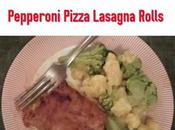 Win!!! Pepperoni Pizza Lasagna Rolls