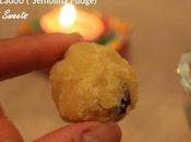 Rava Ladoo (Semolina Fudge) Diwali Sweets