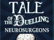 Tale Duelling Neurosurgeons: History Human Brain Revealed True Stories Trauma, Madness Recovery Kean