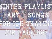 Winter Playlist Part Songs Skating Falling Your Butt)