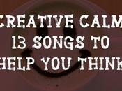 Creative Calm: Songs Help Think