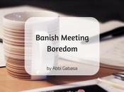 Banish Meeting Boredom