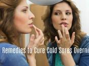 Home Remedies Cure Cold Sores Overnight