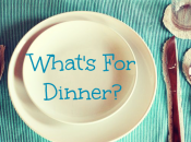 What’s Dinner Week Starting February 2016