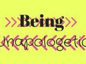 Being Unapologetic