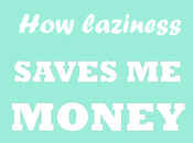 Ways That Being Lazy Saves Money