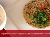 Vegetable Pulao Babies Kids (Easy Pressure Cooker Method)