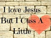 Love Jesus Cuss Little