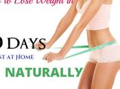 Lose Weight Days Fast Home Naturally?