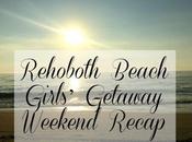 Rehoboth Beach Girls’ Getaway Weekend Recap