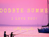 Goodbye Summer. Love You.
