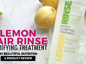 Lemon Treat Your Hair! Beautiful Nutrition Clarifying Hair Rinse