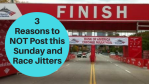 Reasons Post This Sunday Race Jitters