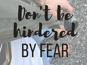 Don't Hindered Fear