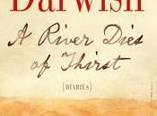 River Dies Thirst: Diaries Mahmoud Darwish REVIEW