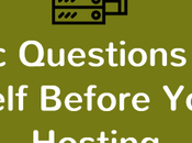 Basic Questions Yourself Before Hosting