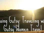 Going Gutsy: Traveling with Gutsy Women Travel Part